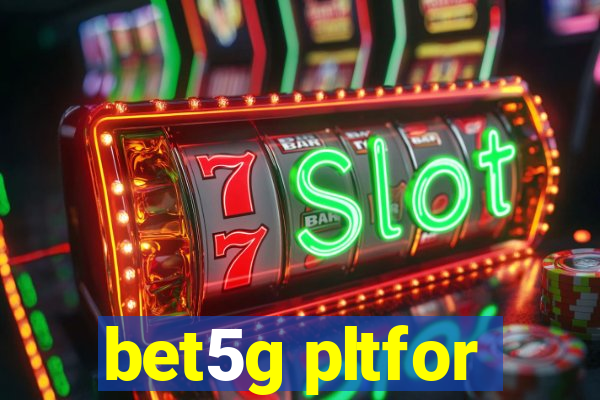 bet5g pltfor